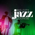 Big City Jazz Lounge专辑