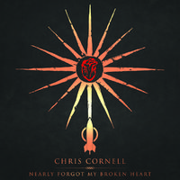 Chris Cornell - Nearly Forgot My Broken Heart (Karaoke Version) 带和声伴奏