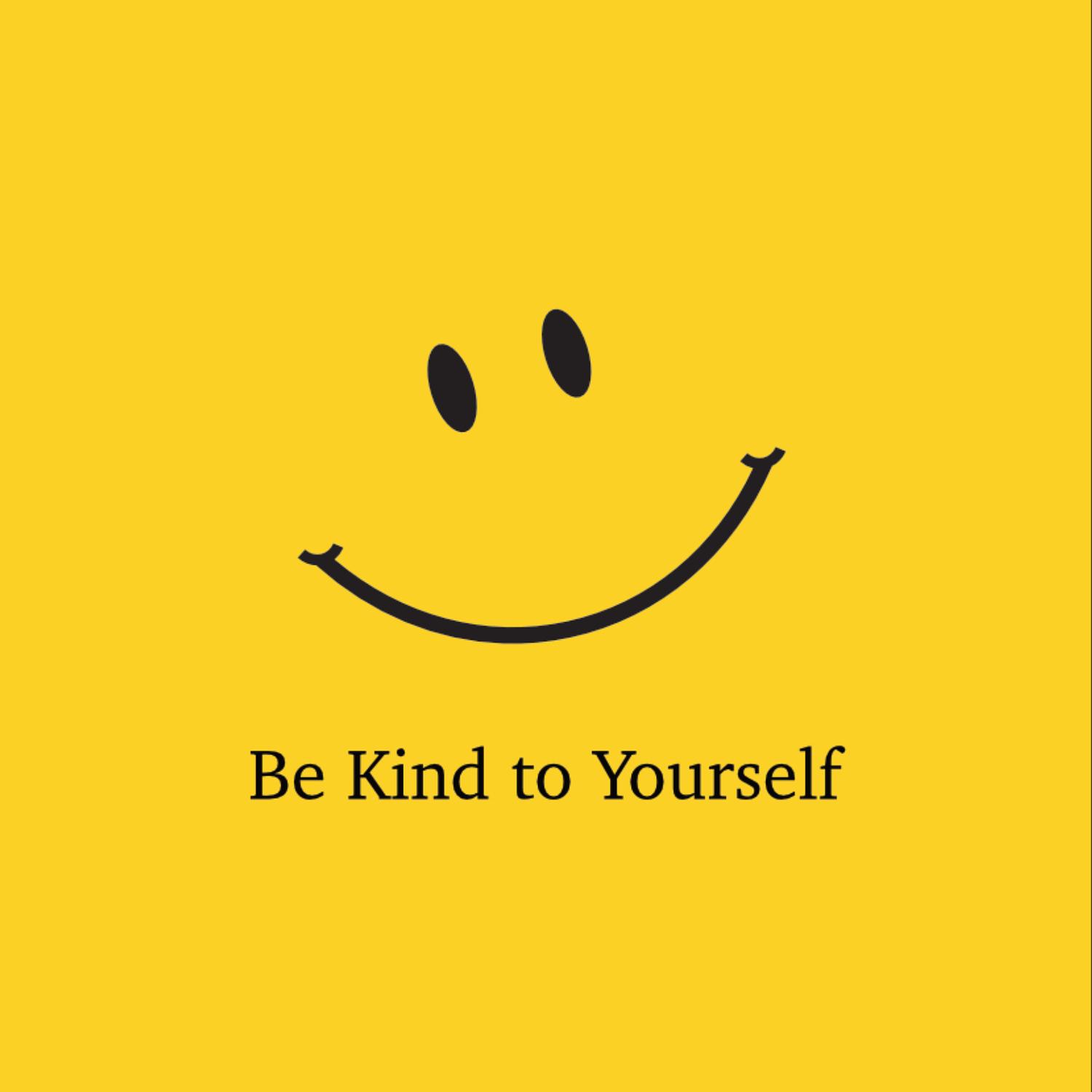 Be Kind to Yourself