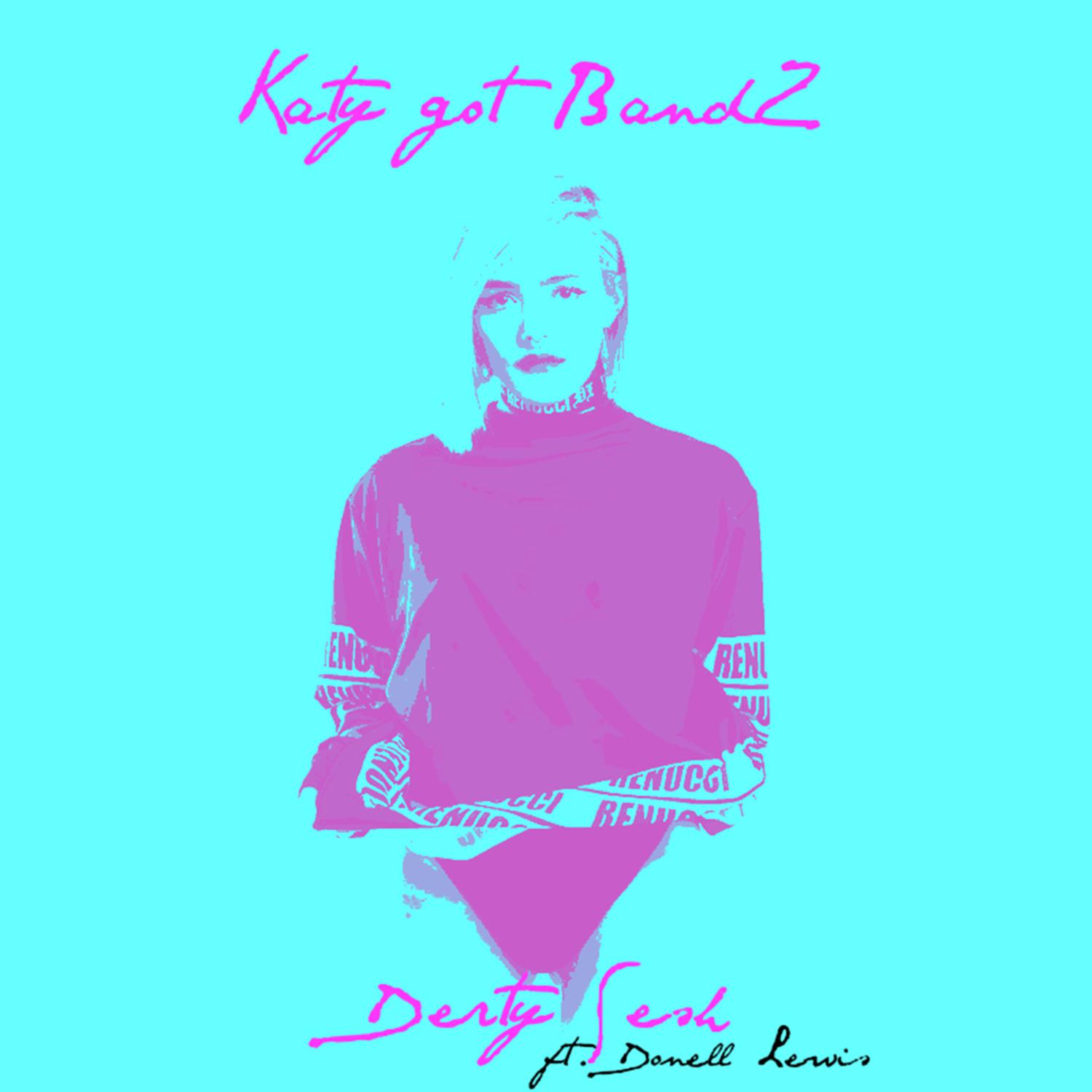 Derty Sesh - Katy Got Bandz (feat. Donell Lewis)