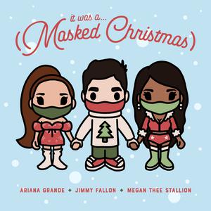 Jimmy Fallon & Ariana Grande & Megan Thee Stallion - It Was A… (Masked Christmas) (Pre-V) 带和声伴奏