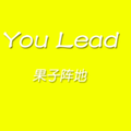 You Lead