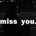 miss you