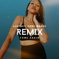 come again (LIATECY SURF Music Remix)