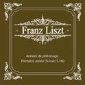 리스트(Liszt) 순례의 해 I 스위스 Annees de pelerinage I (Suisse)专辑