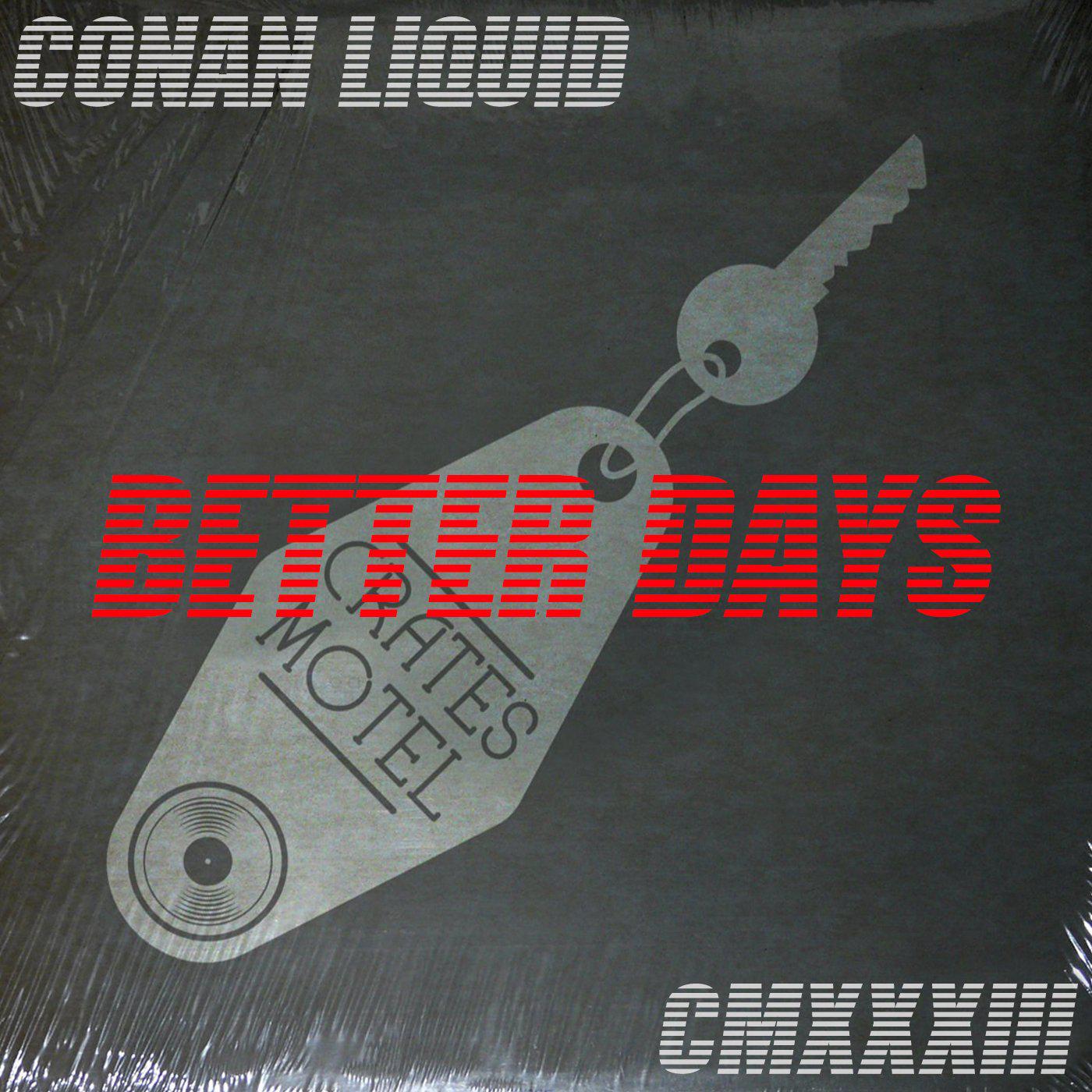 Conan Liquid - Better Days (Instrumental)