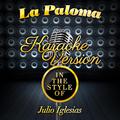 La Paloma (In the Style of Julio Iglesias) [Karaoke Version] - Single