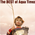 The BEST of Aqua Timez