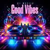 DJ MUSIIX - Good Vibes