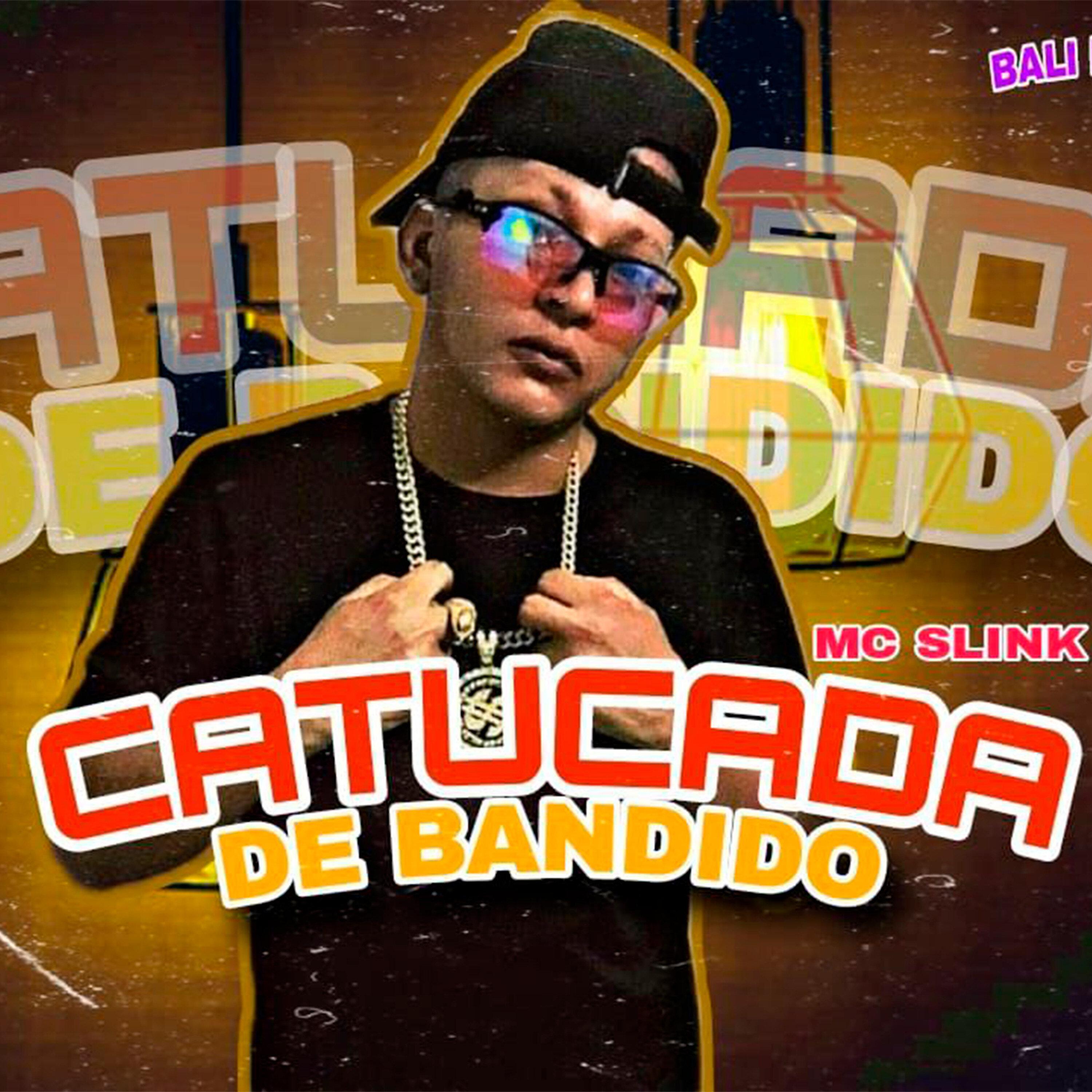 Mc Slink - Catucada de Bandido