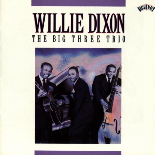 The Willie Dixon: The Big Three Trio