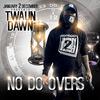 Twaun Dawn - No Do Overs