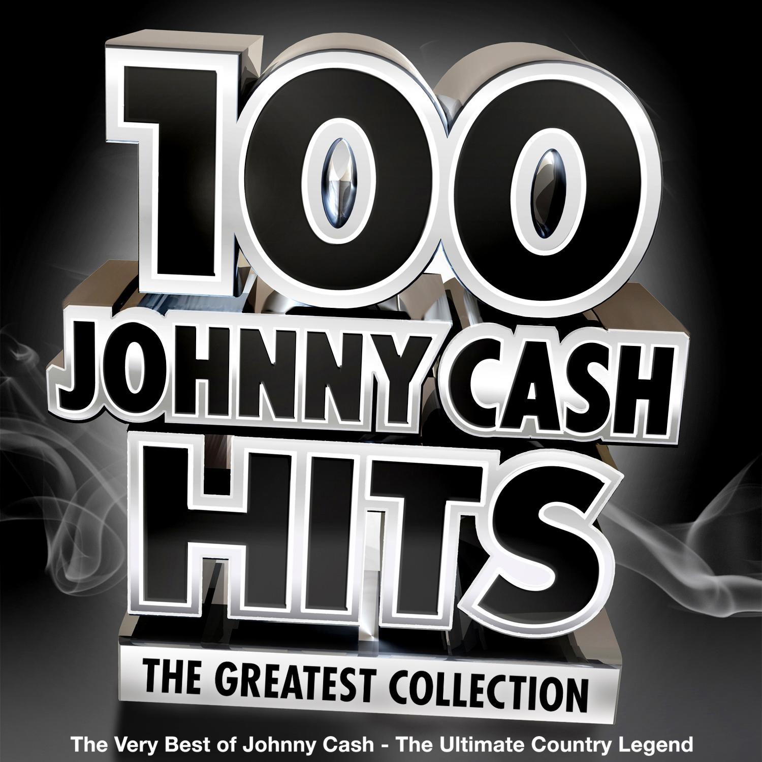 100 Johnny Cash Hits – the Greatest Collection - The Very Best of Johny Cash - The Ultimate Country Legend
