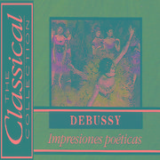 The Classical Collection - Debussy - Impresiones poéticas