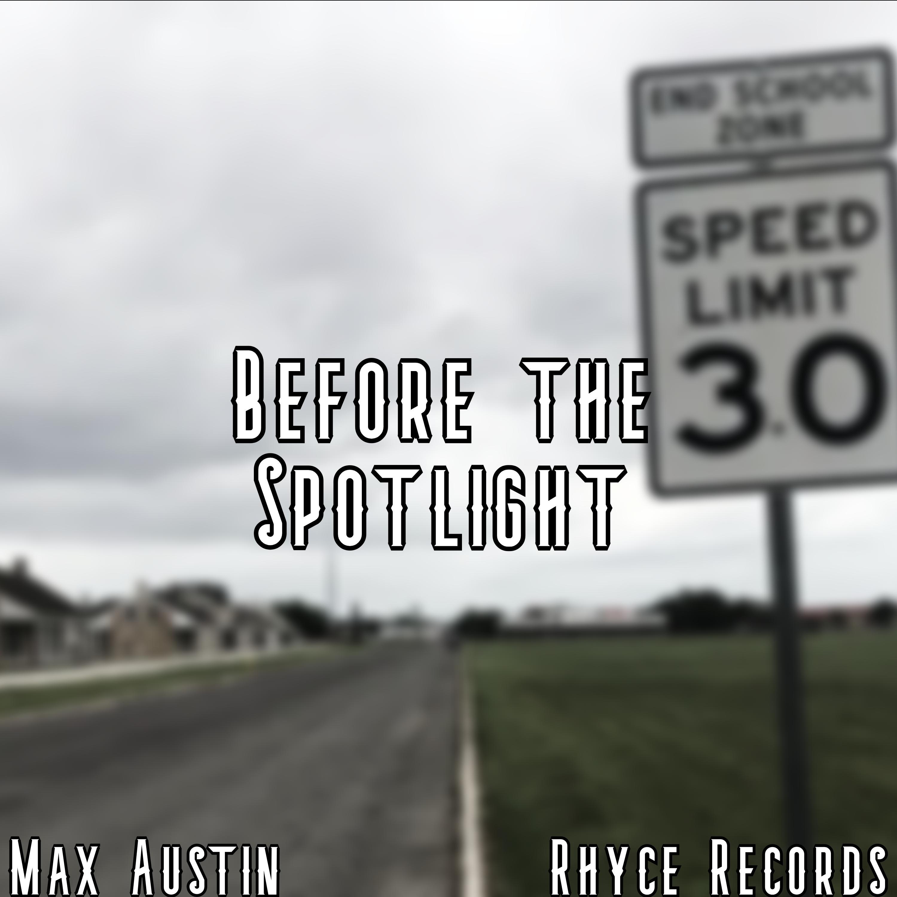 Before the Spotlight (feat. Rhyce Records)