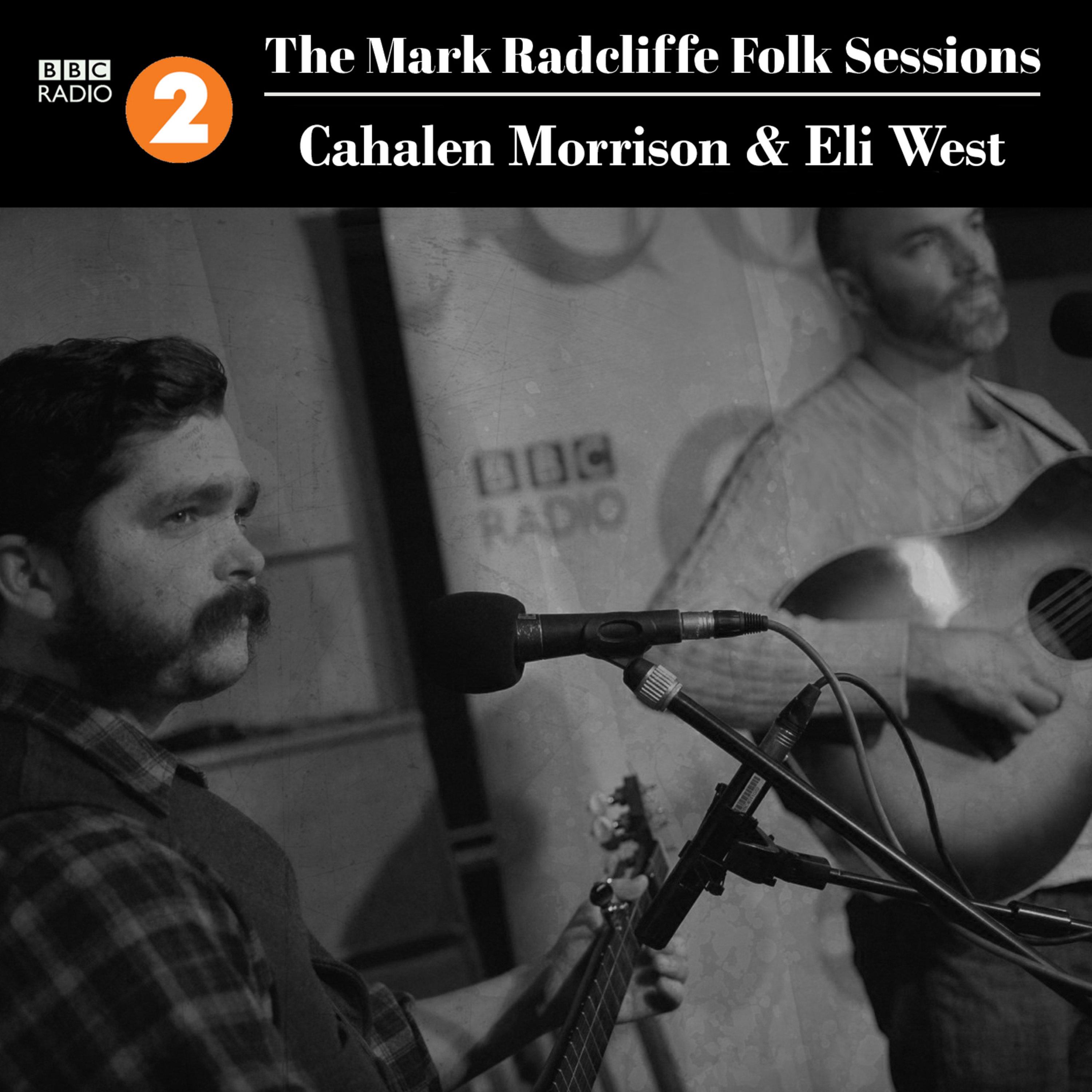 The Mark Radcliffe Folk Sessions: Cahalen Morrison & Eli West