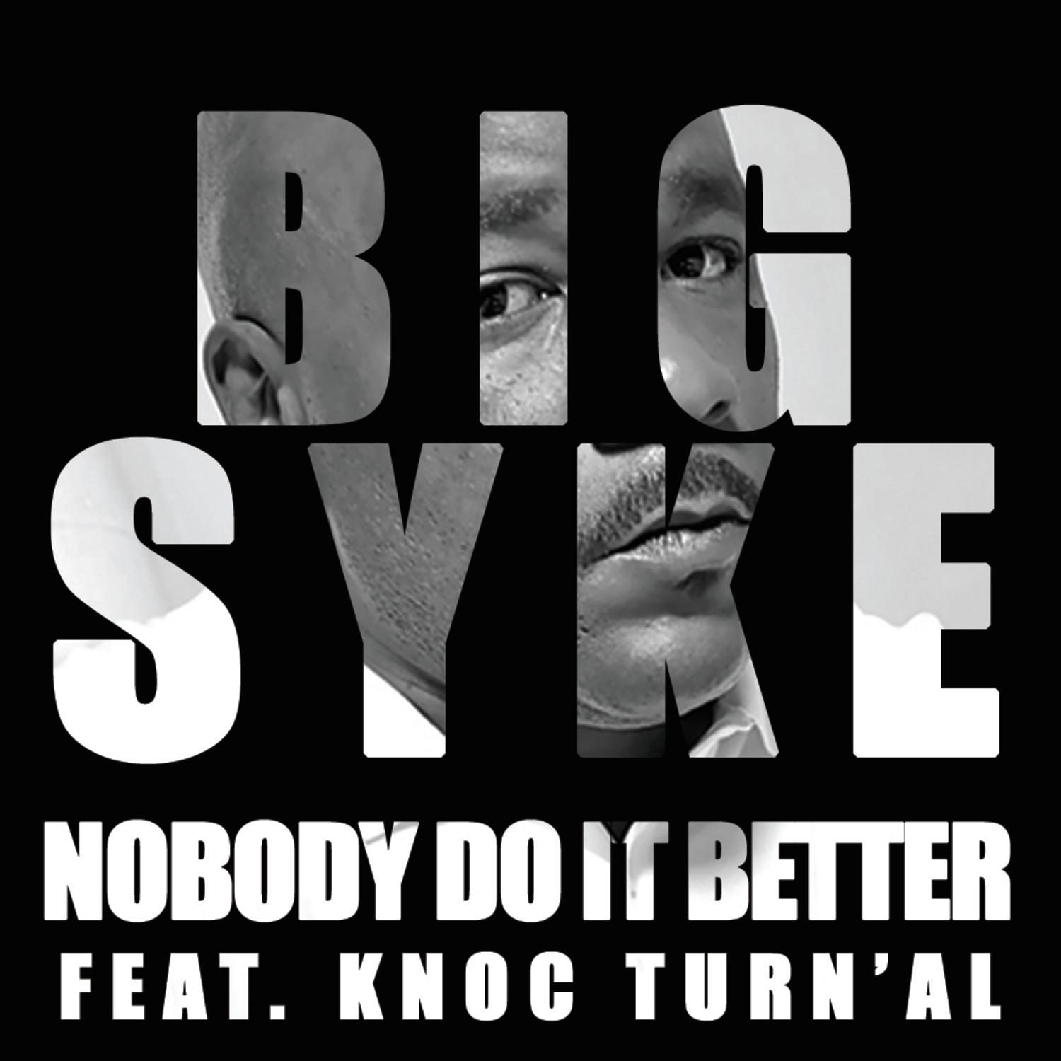 Nobody Do It Better (Feat. Knoc Turn'Al)