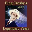 Bing Crosby's Legendary Years Vol 2