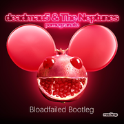 deadmau5-Pomegranate（Bloadfailed Bootleg）（Bloadfailed remix）