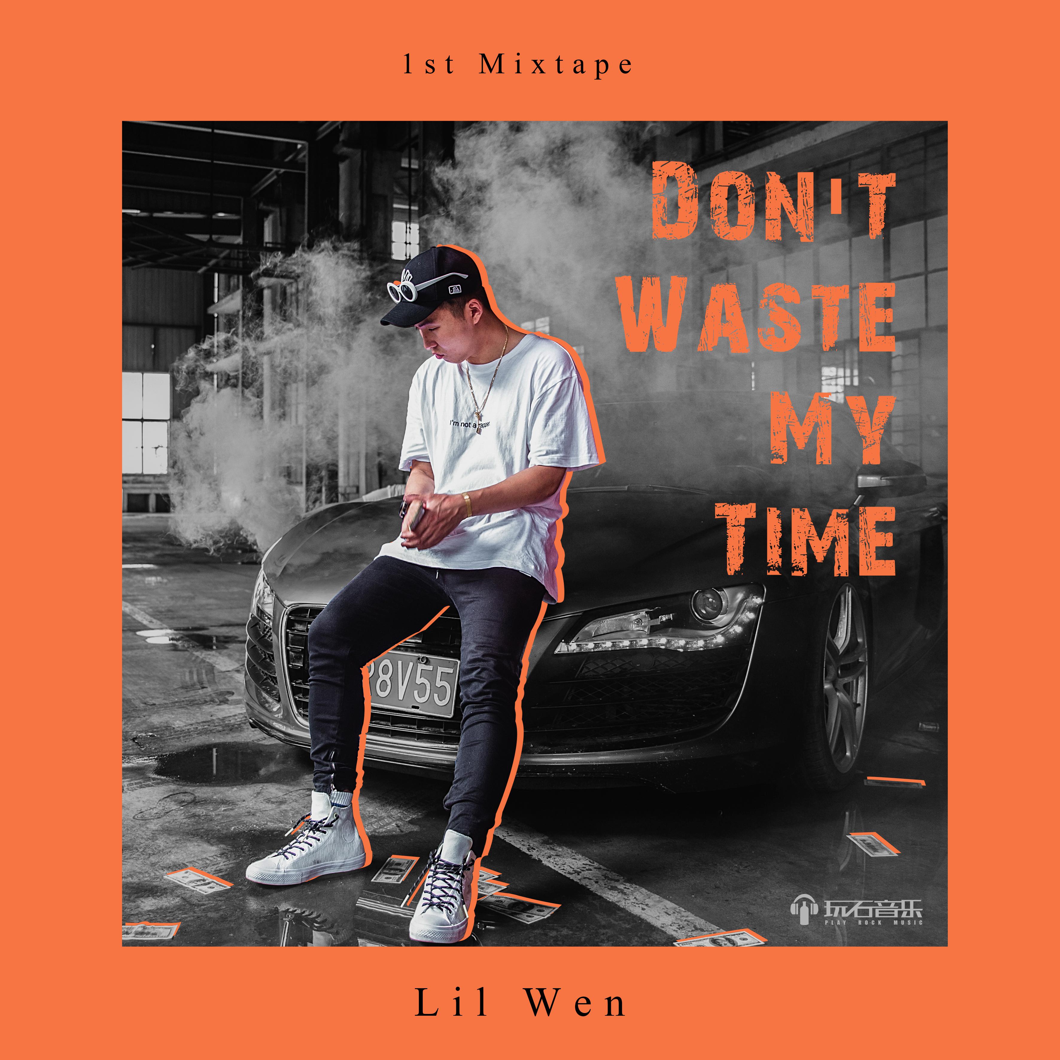 Don't wa$te my time专辑