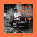 Don't wa$te my time专辑