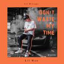 Don't wa$te my time专辑