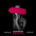 Let Me Love You (Unregular Remix)专辑
