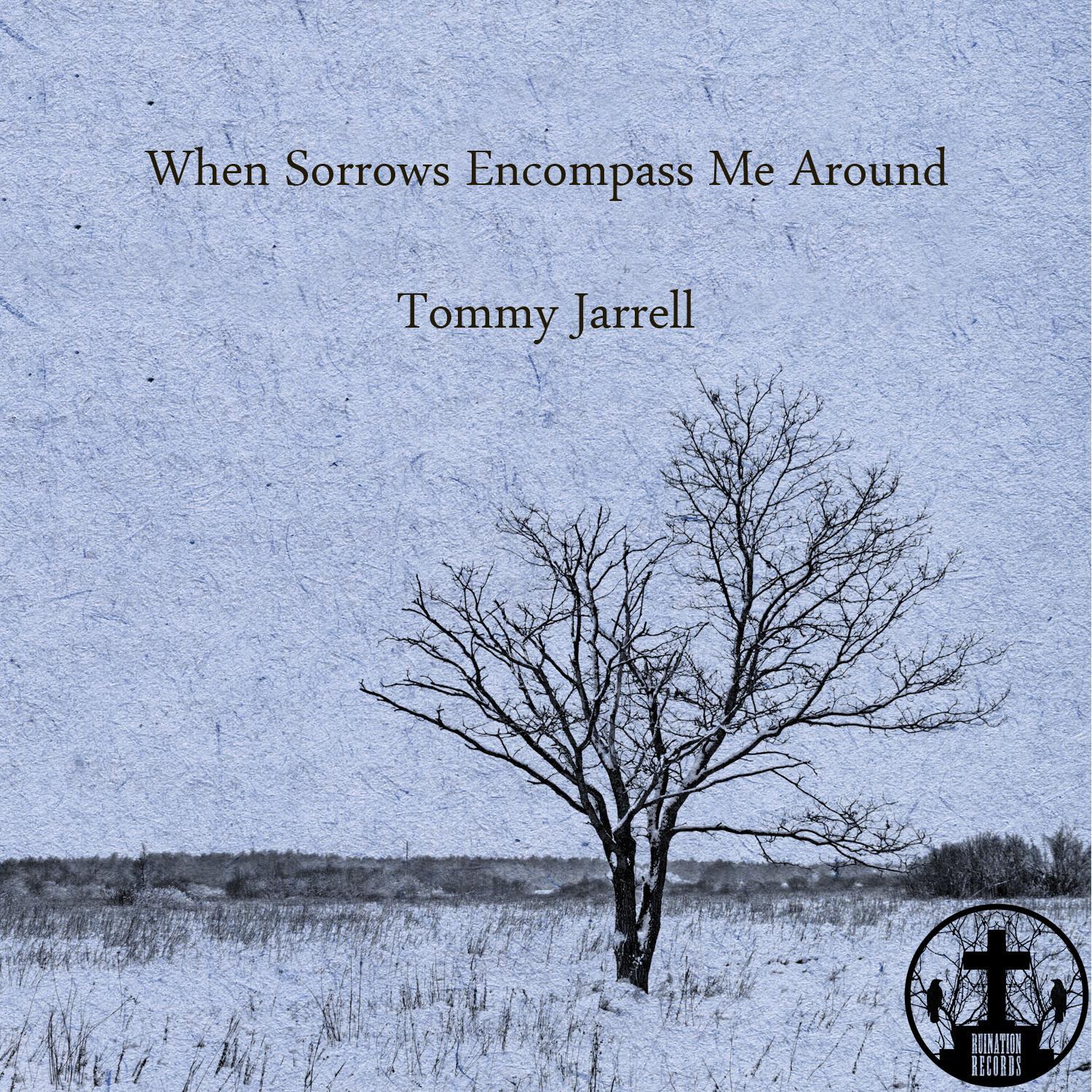 When Sorrows Encompass Me Around