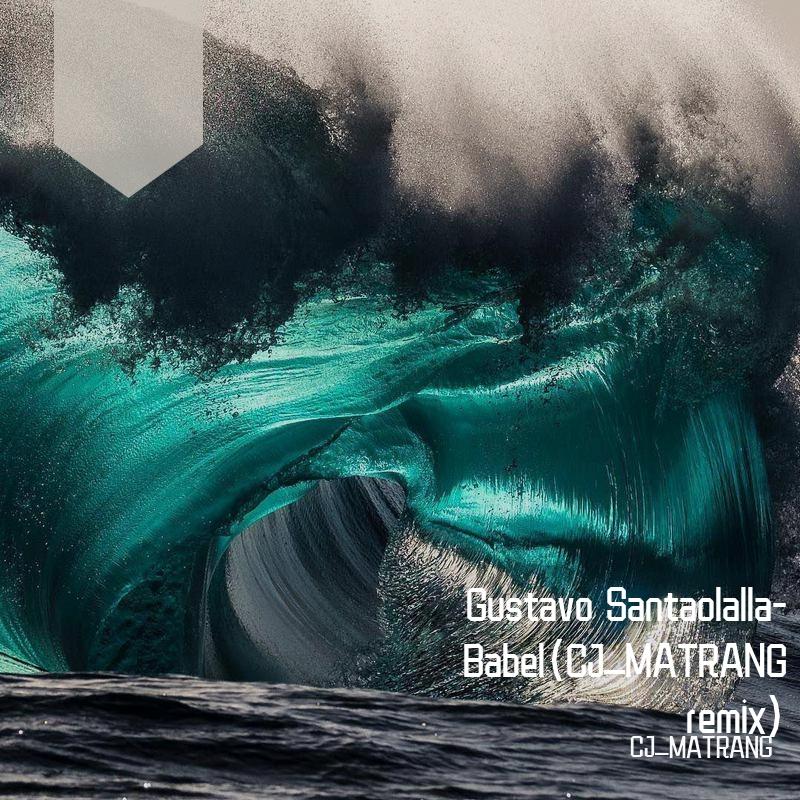 CJ_MATRANG-Babel（CJ_MATRANG remix）