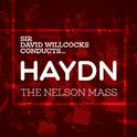 Sir David Willcocks Conducts... Haydn: The Nelson Mass专辑