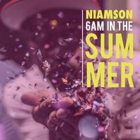 Niamson - 6am In The Summer 原版无和声伴奏