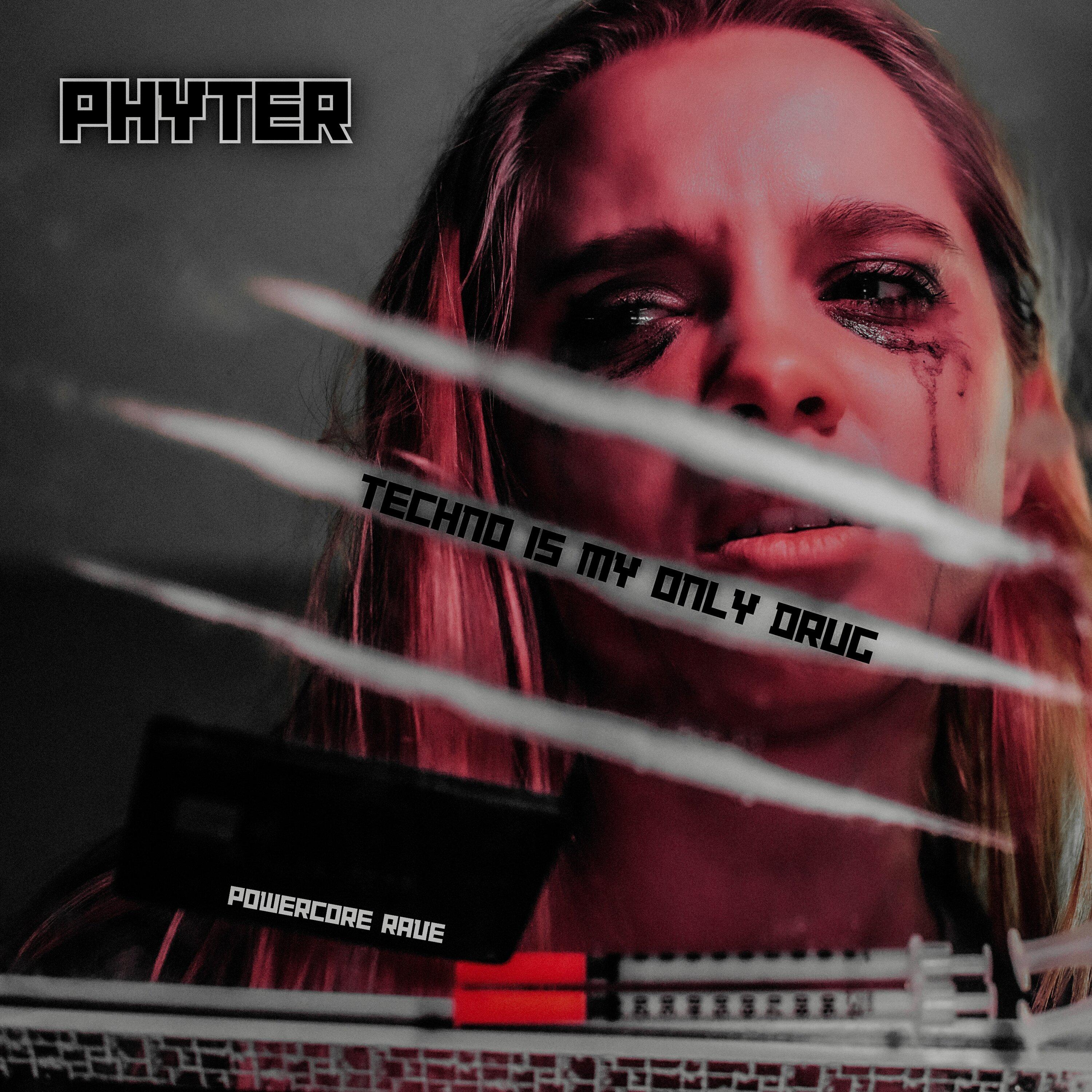 Phyter - Techno Is My Only Drug