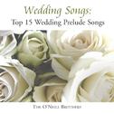 Wedding Songs: Top 15 Wedding Prelude Songs专辑