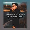 Andrew Torres - Sin Sentido