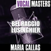 Vocal Masters: Bel Raggio Lusinghier