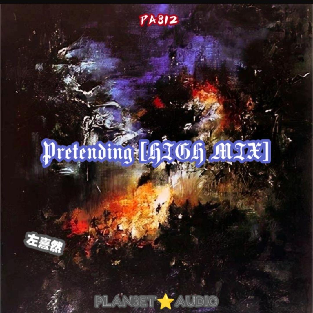 Pretending [HIGH MIX]