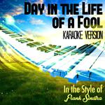 Day in the Life of a Fool (In the Style of Frank Sinatra) [Karaoke Version] - Single专辑