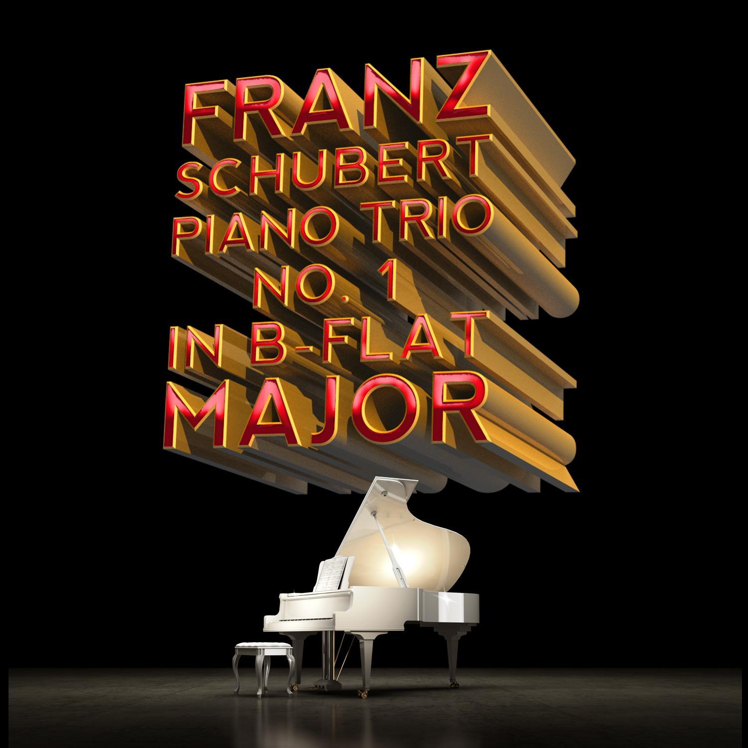 Franz Schubert: Piano Trio No. 1 in B-Flat Major