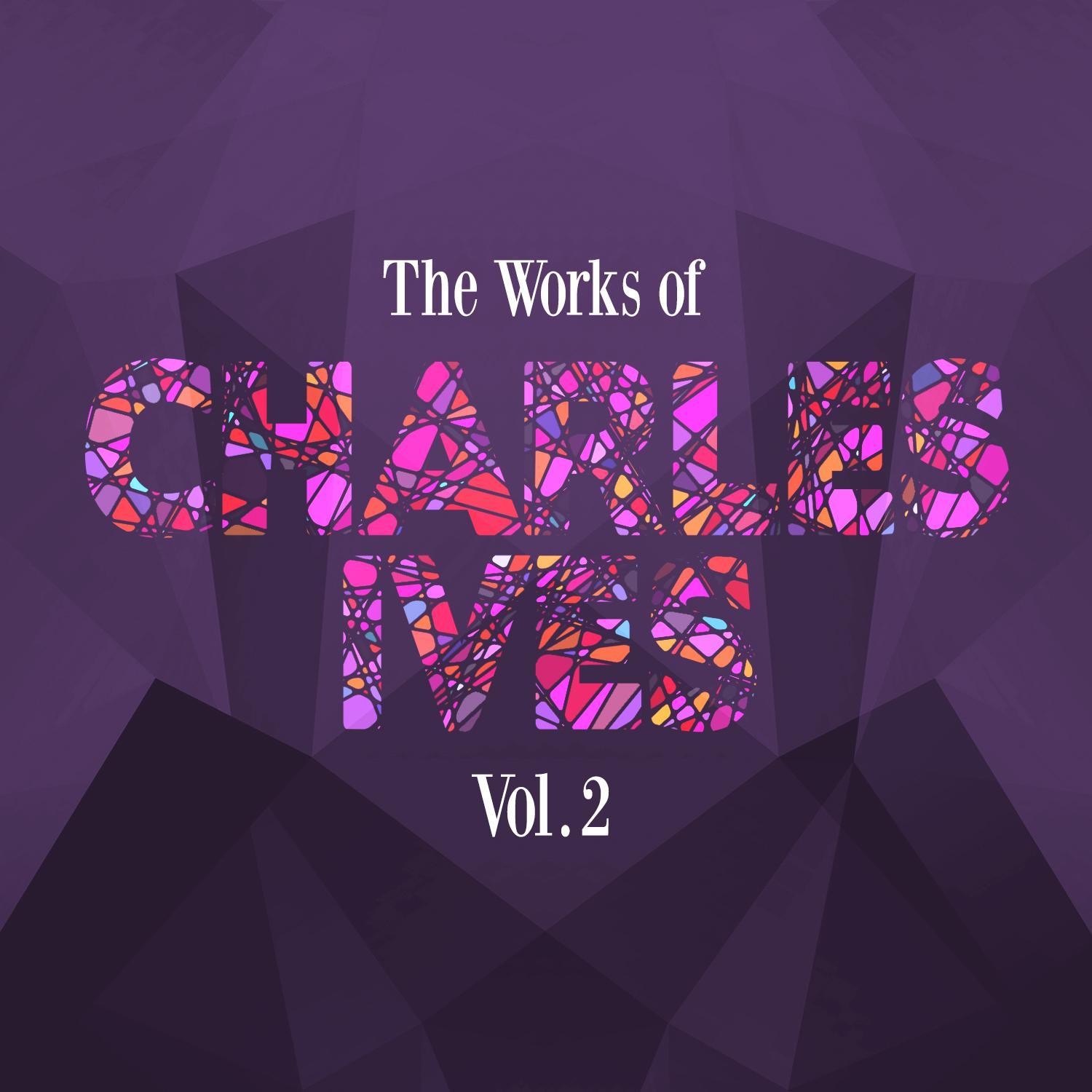 The Works of Charles Ives, Vol. 2