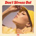 Don't Stress Out专辑