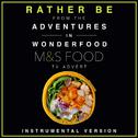 Rather Be (From the M&S "Adventures in Wonderfood" T.V. Advert)专辑