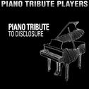 Piano Tribute to Disclosure专辑