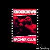BRONER CLUB - KNOCKDOWN
