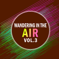 Wandering in the air VOL.3