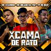 MC XCAMOSO - Xcama de Rato