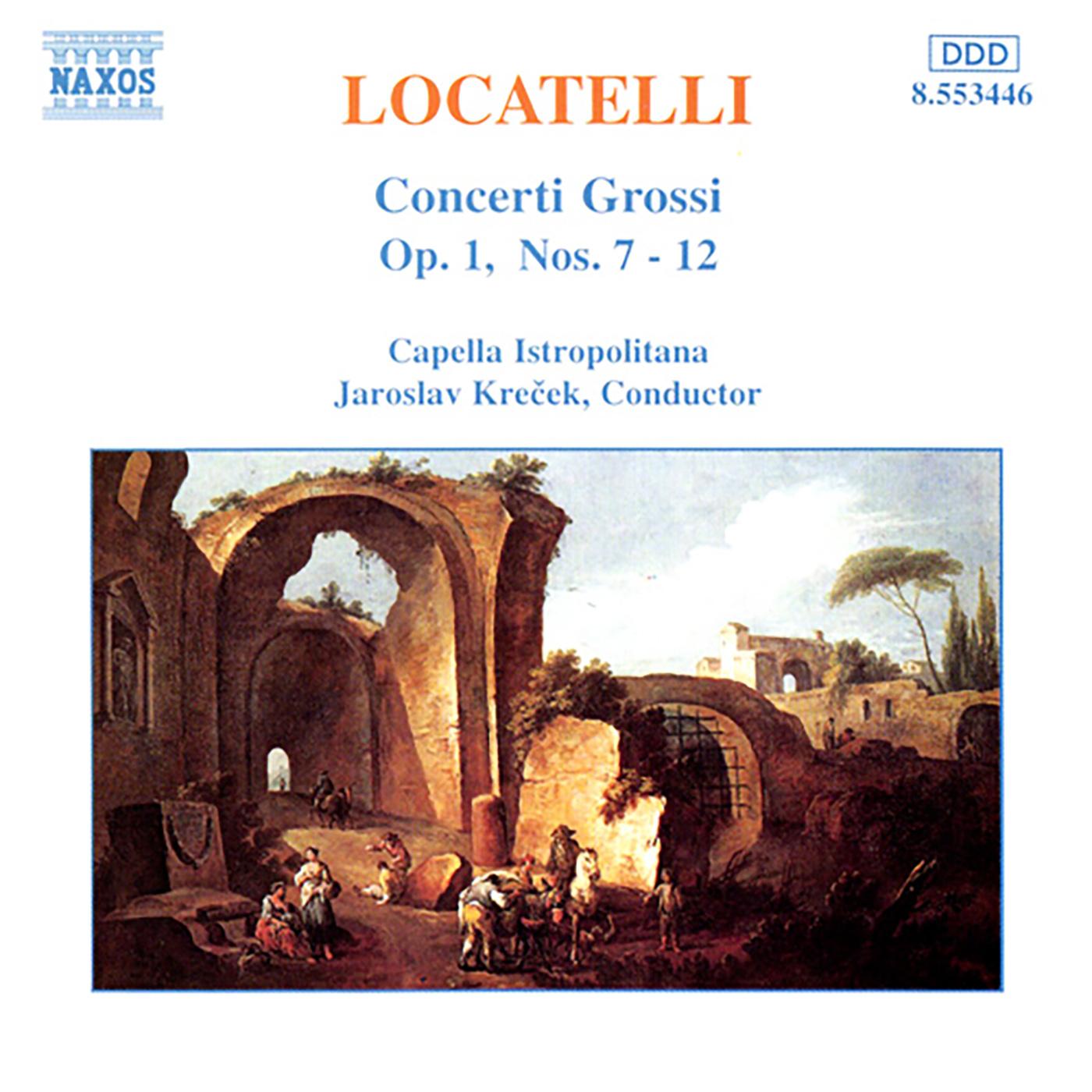 LOCATELLI: Concerti Grossi, Op. 1, Nos. 7-12
