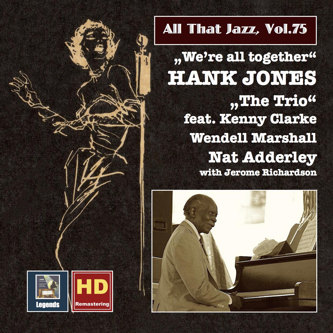 ALL THAT JAZZ, Vol. 75 - Hank Jones The Trio Featuring Kenny Clark, Wendell Marshall, Nat Adderley with Jerome Richardson: We're all Together (1955)