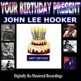 Your Birthday Present - John Lee Hooker