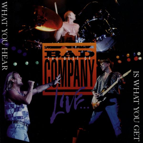 The Best Of Bad Company Live...What You Hear Is What You Get (Live Version)专辑