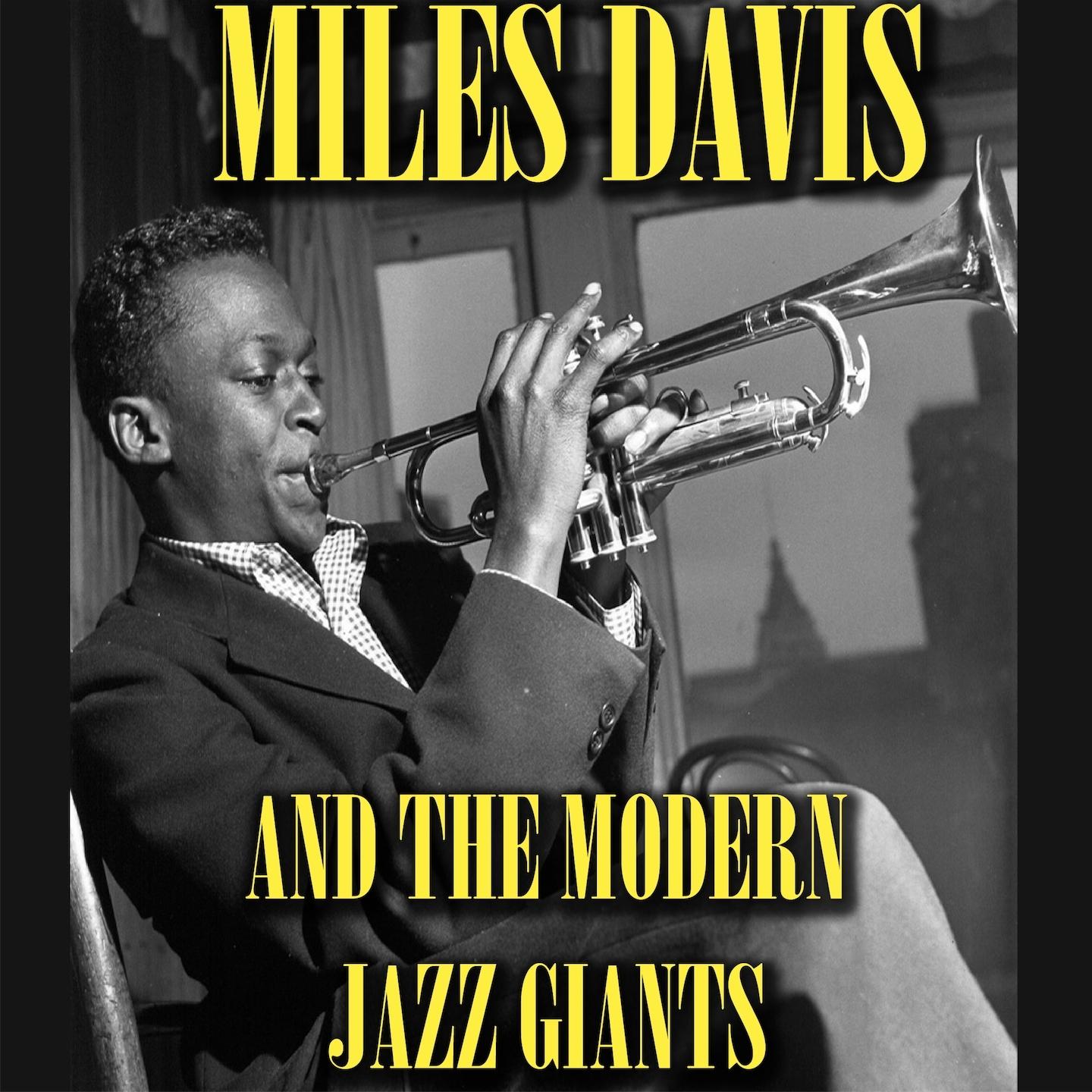 Miles Davis and the Modern Jazz Giants